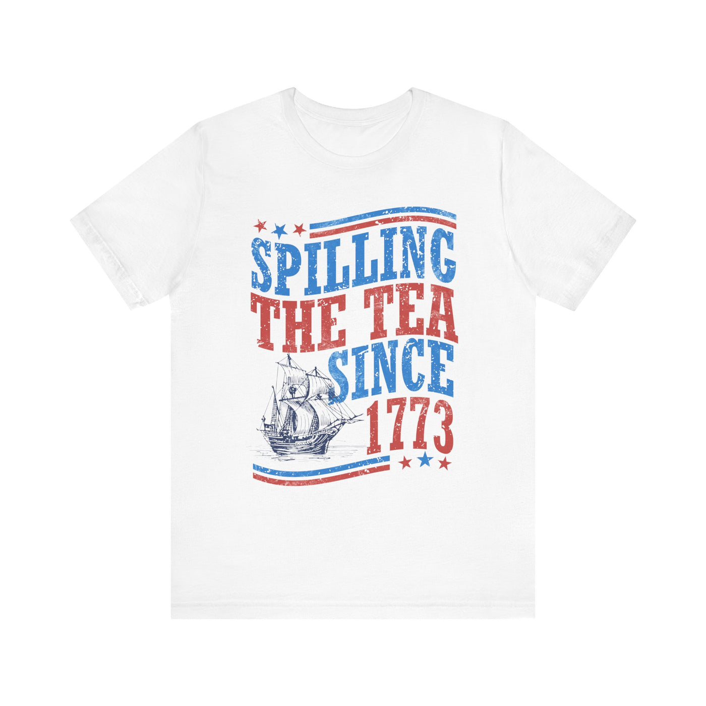 SPILLING THE TEA SINCE 1773 TEE (Bella and Canvas)