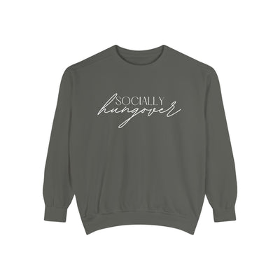 SOCIALLY HUNGOVER SWEATSHIRT (COMFORT COLORS)