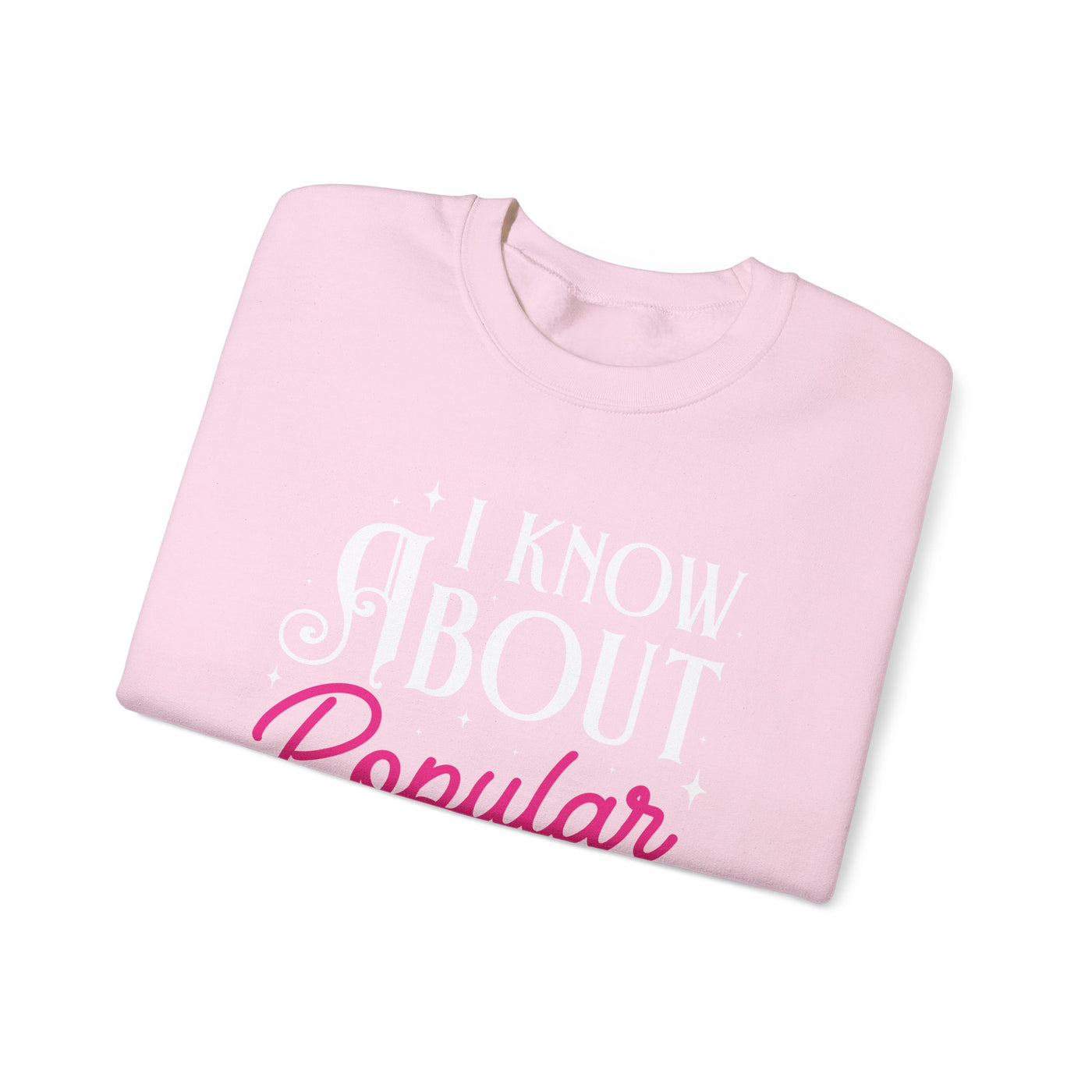 I KNOW ABOUT POPULAR SWEATSHIRT (GILDAN)