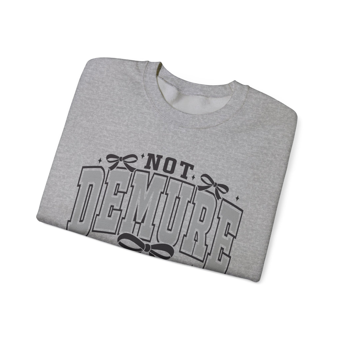 Not Demure Graphic Sweatshirt (GILDAN)