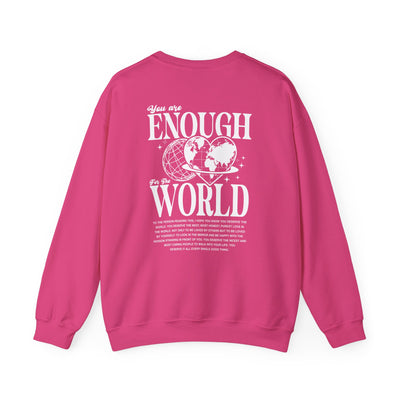 You Are Enough For The World Sweatshirt  (GILDAN)