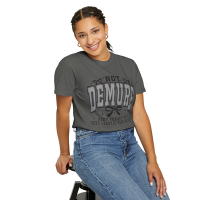 Not Demure Graphic T-Shirt (Comfort Colors)