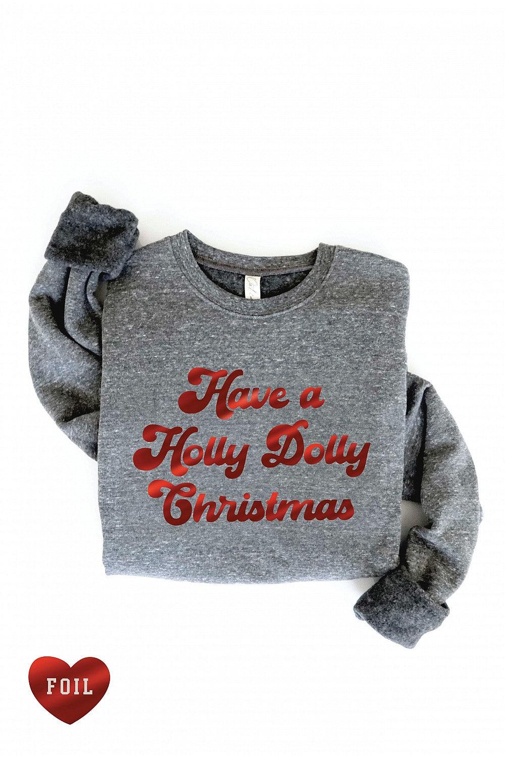 HAVE A HOLLY DOLLY CHRISTMAS PULLOVER , graphic pulllover , It's NOMB , christmas graphics, COZY GRAPHIC PULLOVER, COZY GRAPHIC SWEATSHIRT, graphic sweatshirt, HAVE A HOLLY DOLLY CHRISTMAS SWEATSHIRT, SWEATSHIRTS , It's NOMB , itsnomb.com