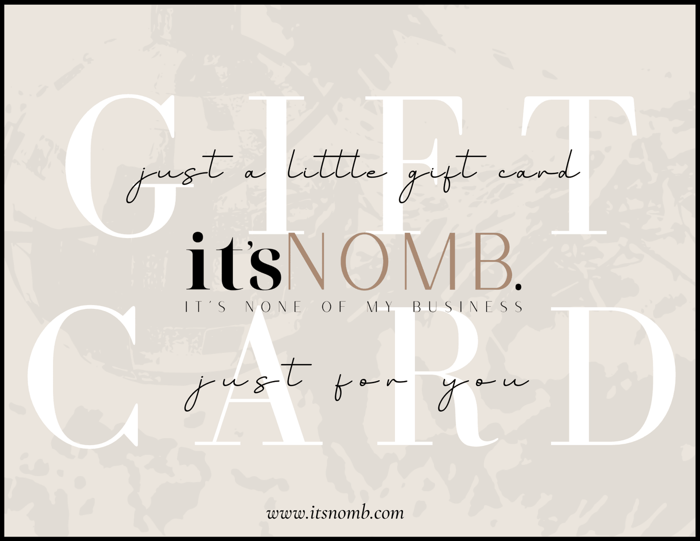 it'sNOMB Gift Card , Gift Cards , it’sNOMB. The Label , anniversary, birthday, christmas, gift, gift card, gift cards, giftcard, giftcards, gifts, holiday , It's NOMB , itsnomb.com