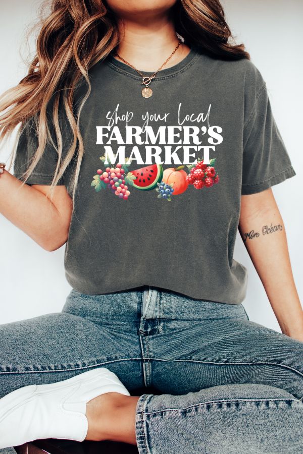 SHOP YOUR LOCAL FARMER'S MARKET TEE (COMFORT COLORS)