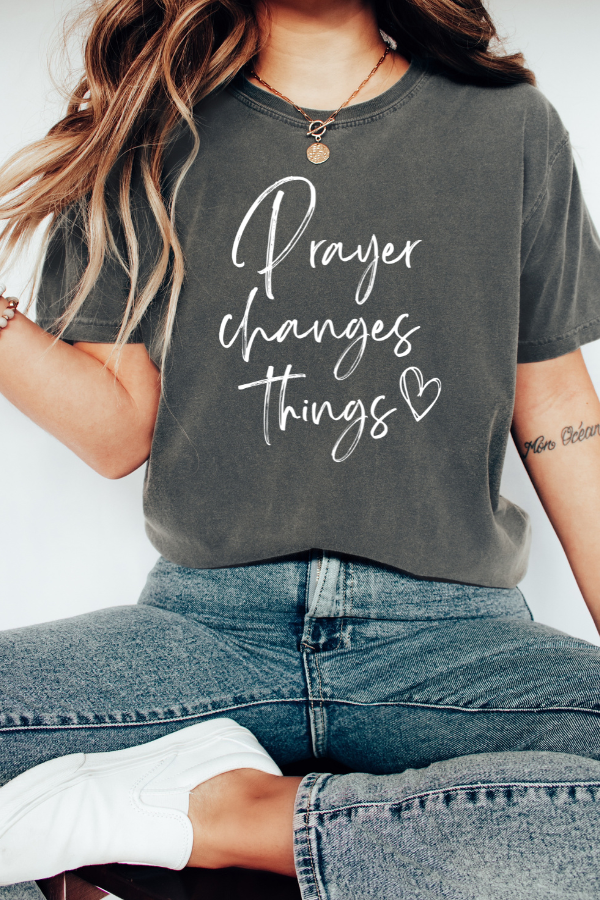 PRAYER CHANGES THINGS TEE (COMFORT COLORS)